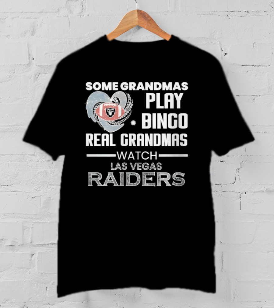 Some Grandmas Play Bingo Real Grandmas Las Vegas Raiders T-Shirt