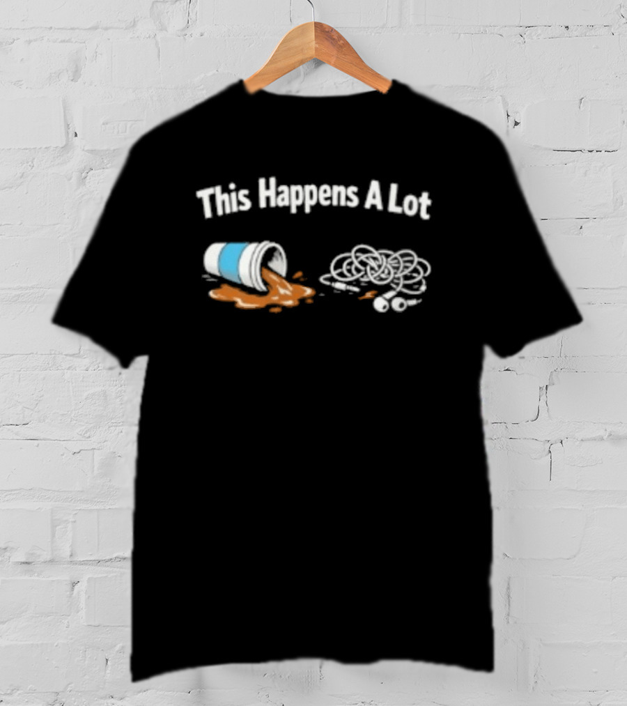 This Happens A Lot Spilled Coffee And Tangled Wire Humor T-Shirt