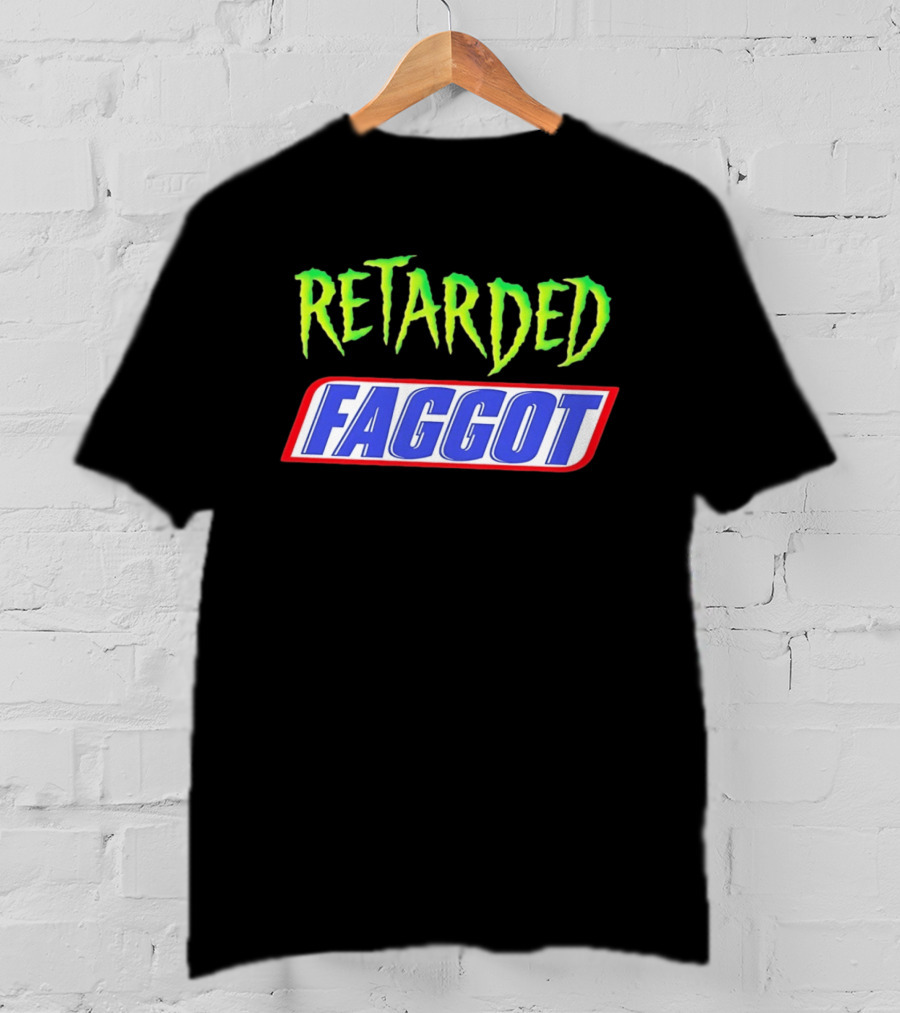Retarded Faggot T-Shirt