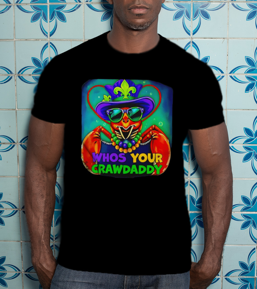 Whos Your Crawdaddy Crawfish Jester Beads Mardi Gras 2026 T-Shirt