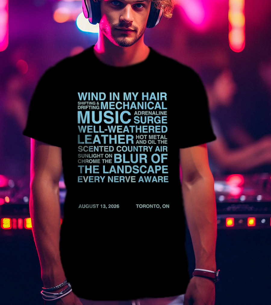 Wind In My Hair Mechanical Music Adrenaline Surge Toronto August 2026 T-Shirt