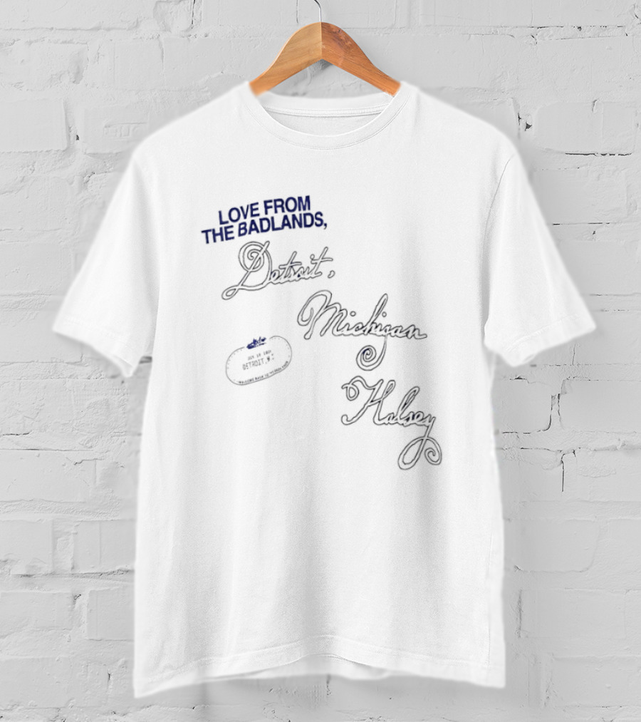 Love From The Badlands Detroit Michigan Halsey T-Shirt