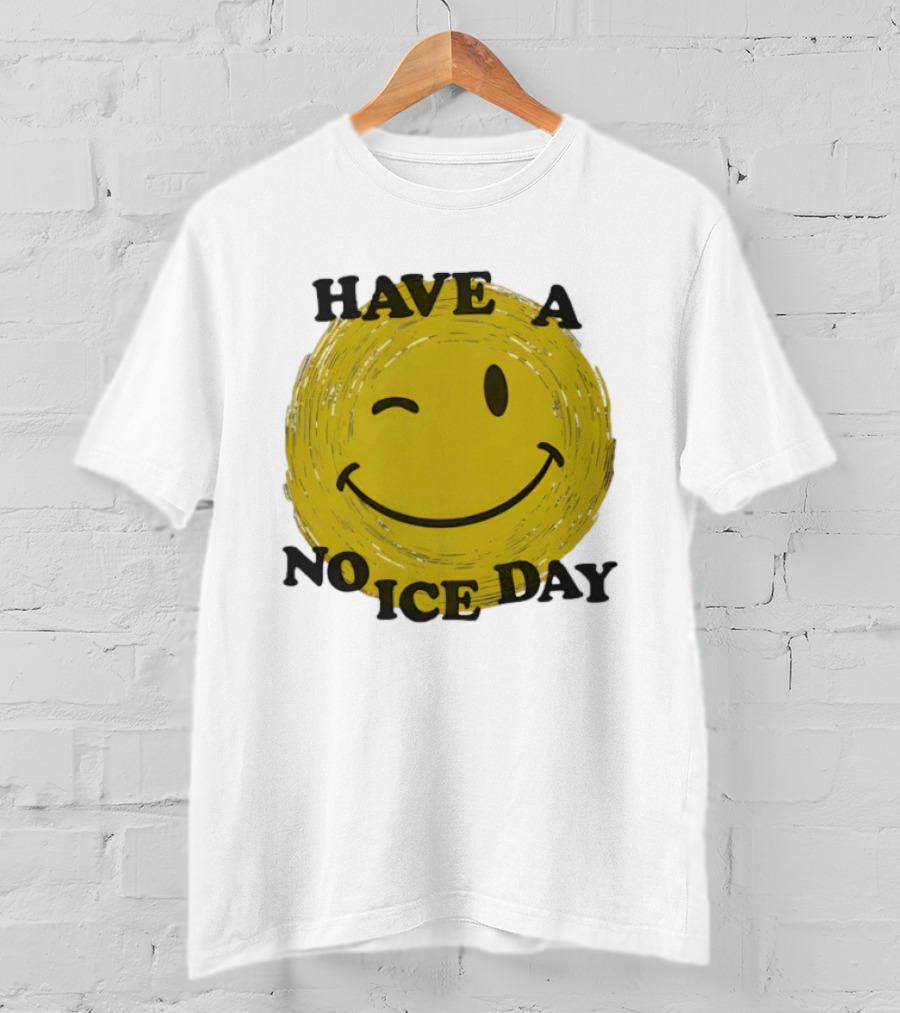 Have A No Ice Day Winking Smiley Face T-Shirt