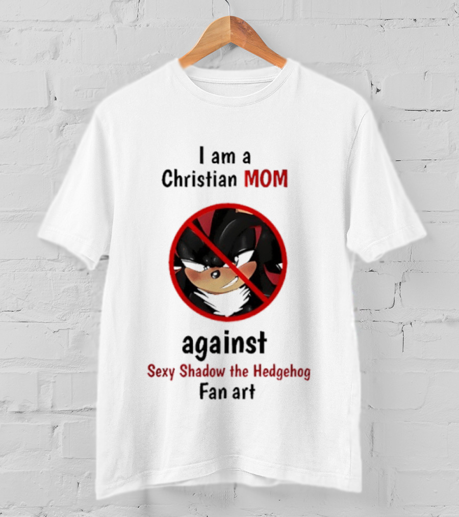 Christian Mom Against Sexy Shadow The Hedgehog Fan T-Shirt