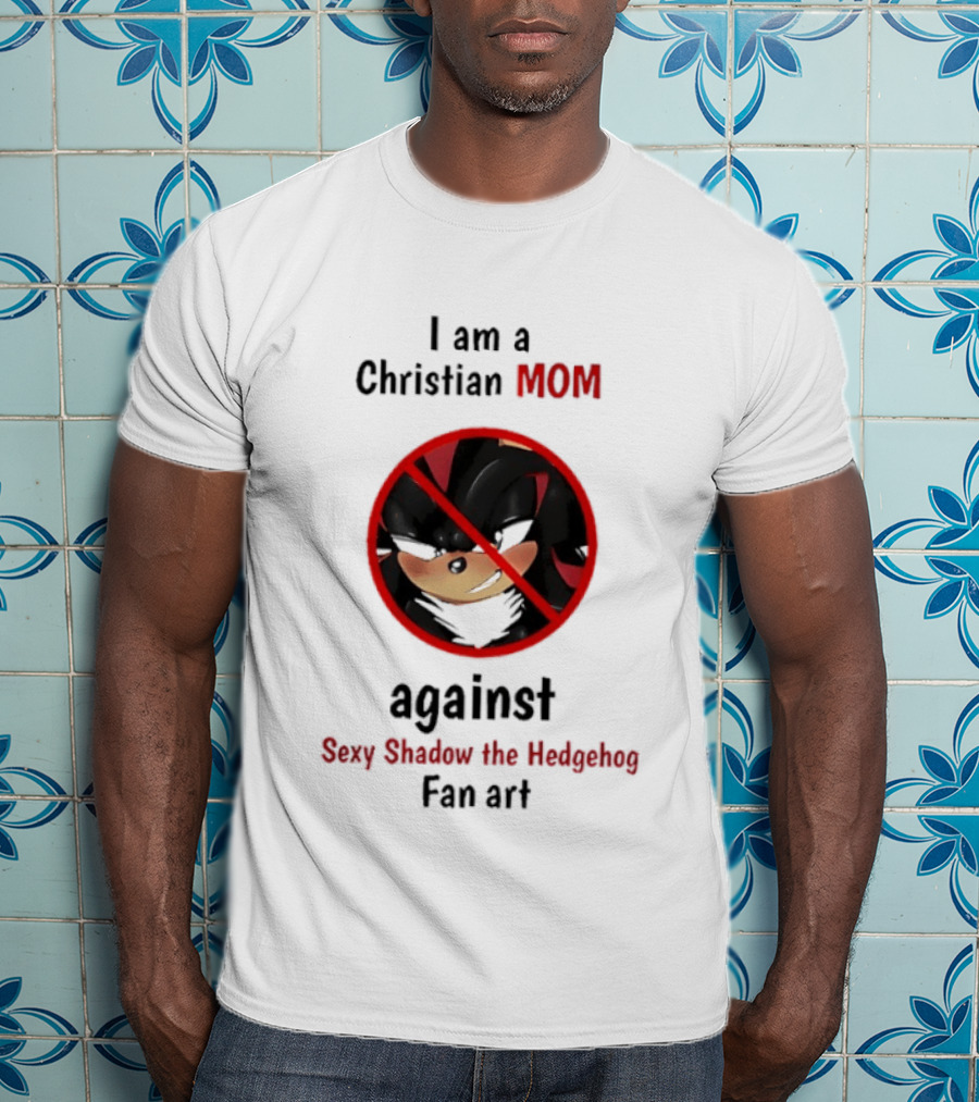 Christian Mom Against Sexy Shadow The Hedgehog Fan T-Shirt