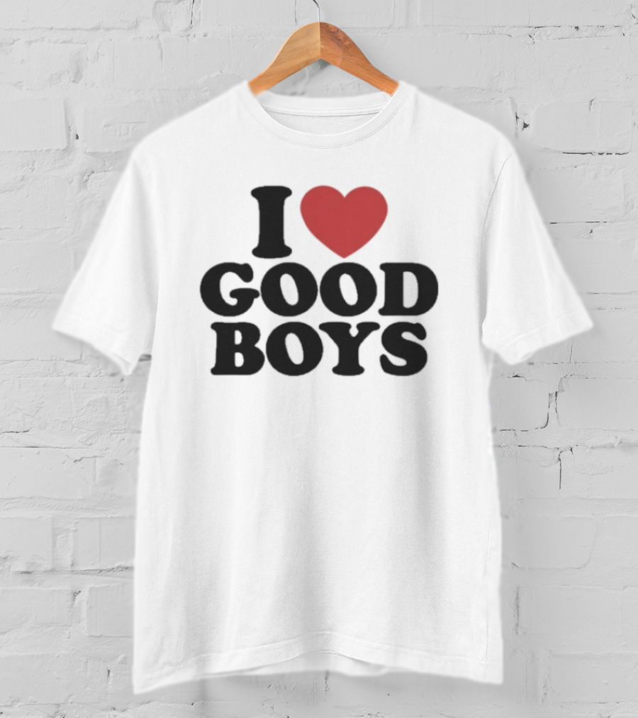 I Love Good Boys Heart T-Shirt