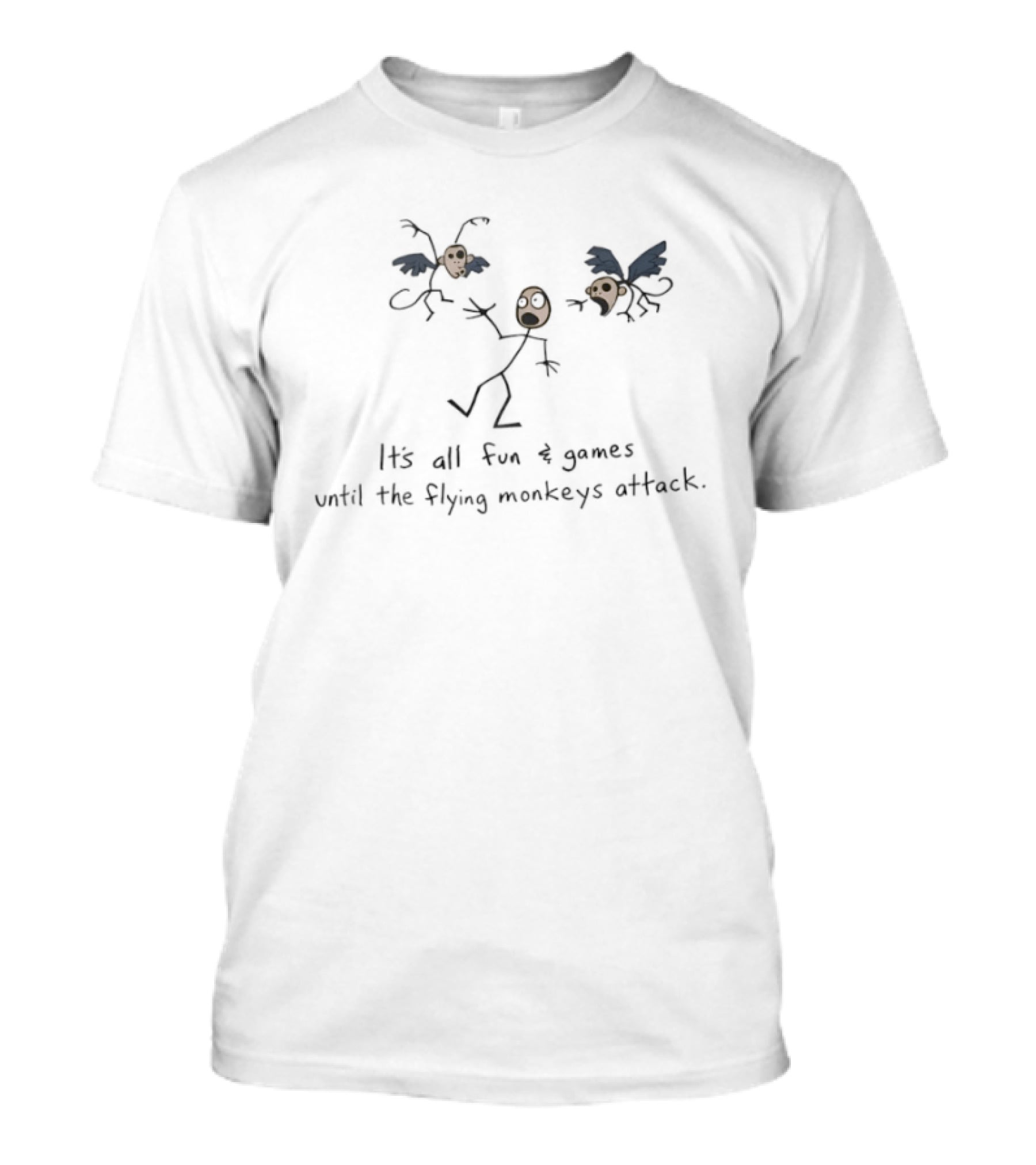 It's All Fun And Games Until The Flying Monkeys Attack Stick Figure And Monkeys T-Shirt