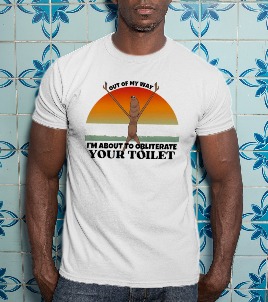 I'm Sorry Out Of My Way Marcus The Worm VR Obliterate Your Toilet T-Shirt