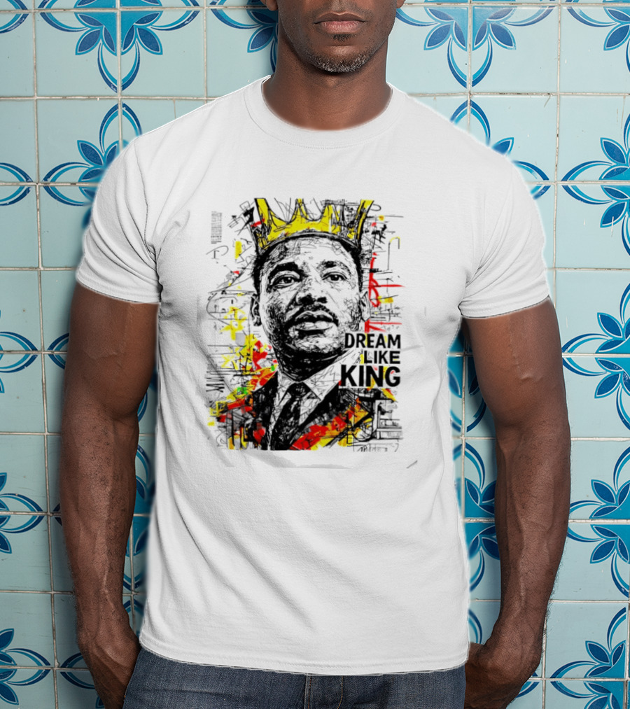 Martin Luther King Jr Dream Like King Colorful T-Shirt