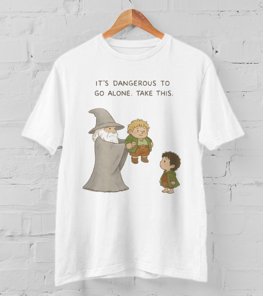 The Lord Of The Rings Gandalf Frodo Baggins It's Dangerous To Go Alone Take This T-Shirt