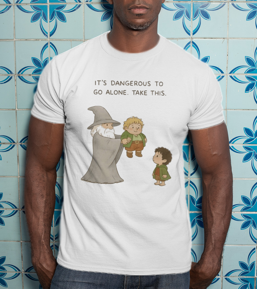 The Lord Of The Rings Gandalf Frodo Baggins It's Dangerous To Go Alone Take This T-Shirt