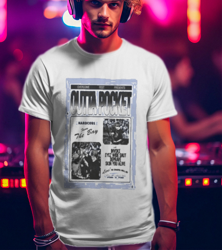 Overcome Fest Presents Outta Pocket The Bay Hardcore Chapel Hill NC February 7 2026 Invoke Eyez Wide Shut Deravine Skin You Alive T-Shirt