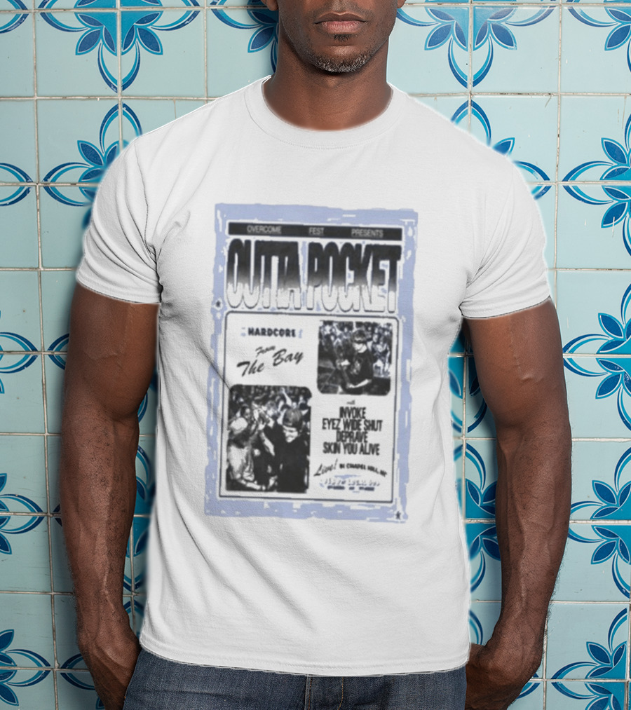 Overcome Fest Presents Outta Pocket The Bay Hardcore Chapel Hill NC February 7 2026 Invoke Eyez Wide Shut Deravine Skin You Alive T-Shirt