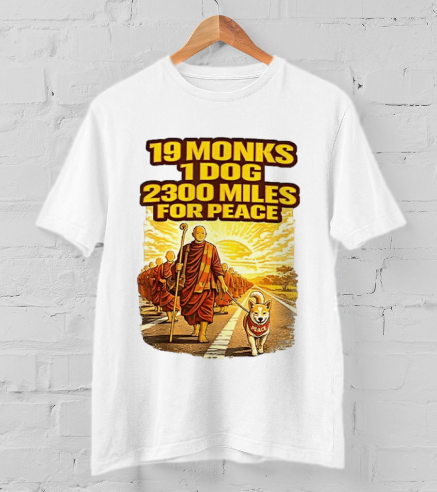 19 Monks 1 Dog 2300 Miles For Peace Pilgrimage T-Shirt