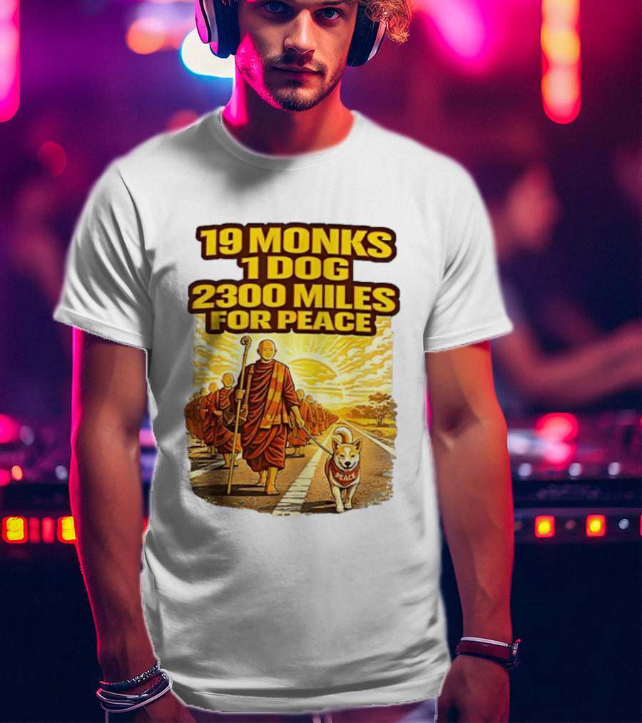 19 Monks 1 Dog 2300 Miles For Peace Pilgrimage T-Shirt