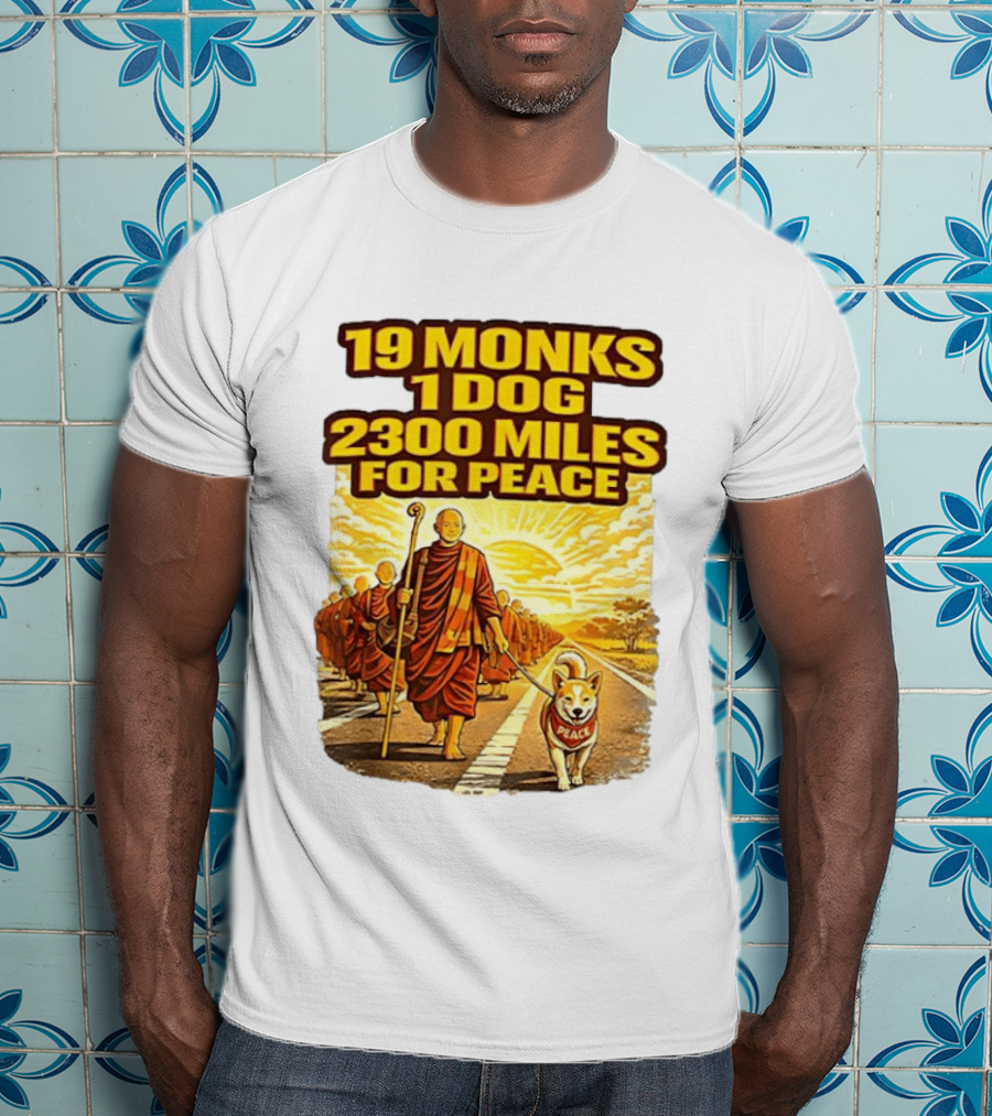 19 Monks 1 Dog 2300 Miles For Peace Pilgrimage T-Shirt