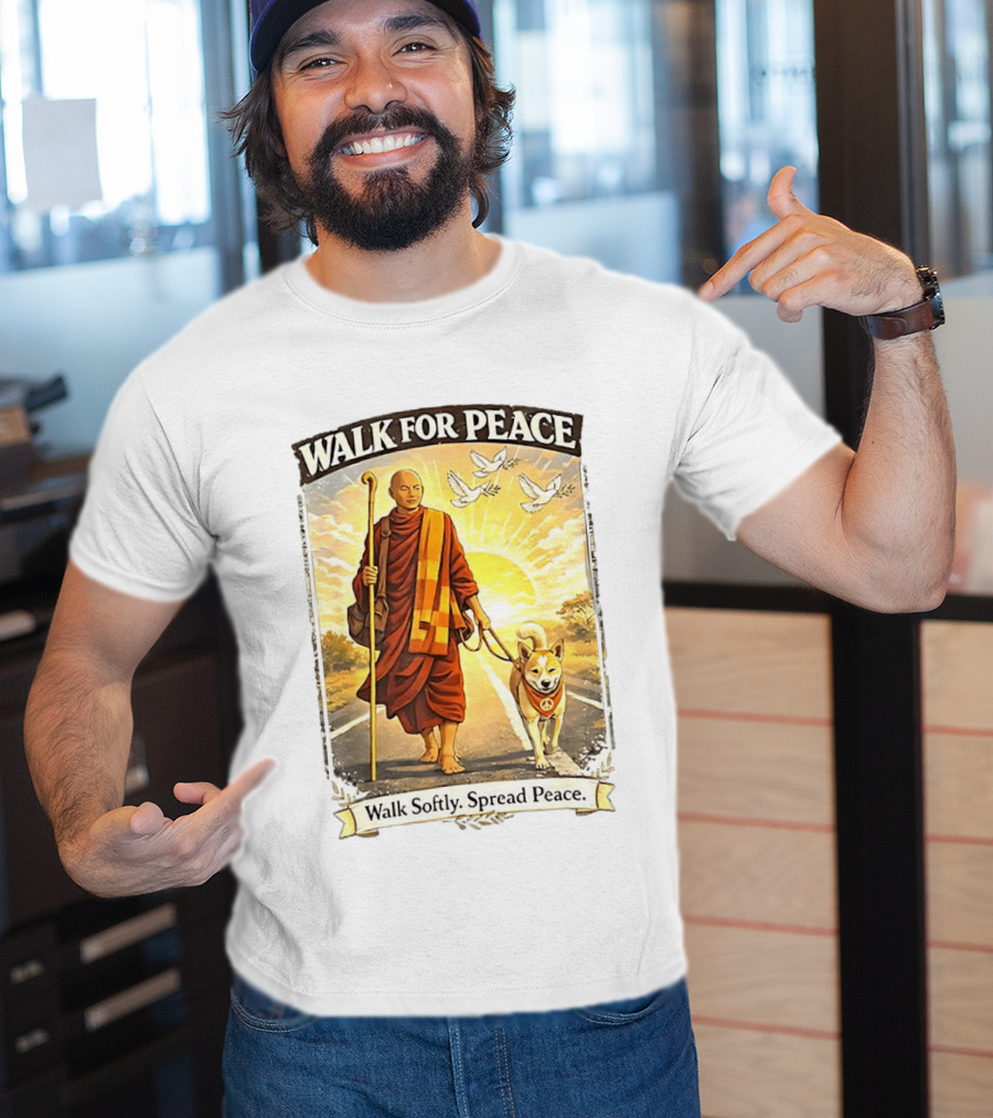 Walk For Peace Walk Softly Spread Peace Monks And Aloka The Peace Dog Doves Sun T-Shirt