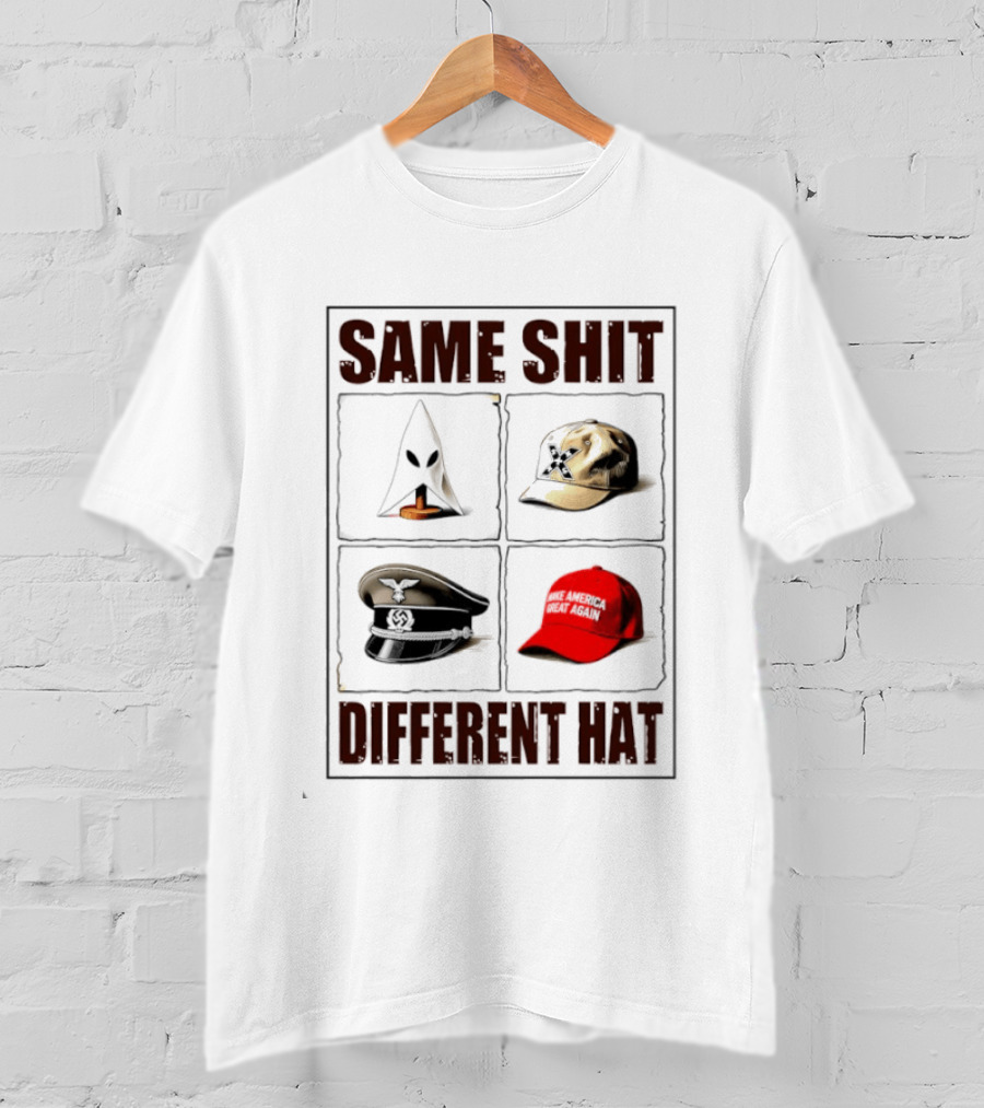 Same Shit Different Hat Meme MAGA Cap KKK Satire Political T-Shirt