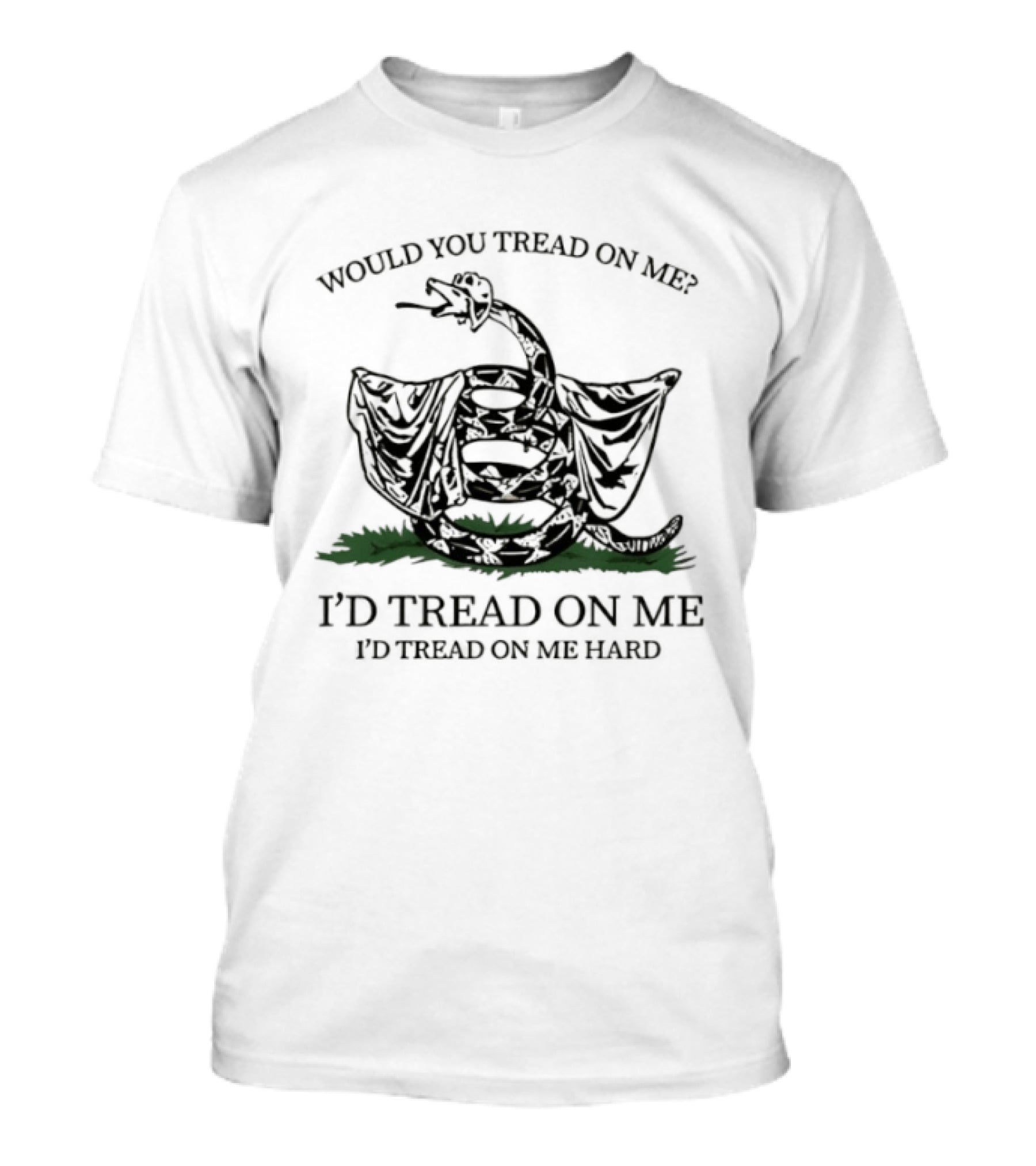 Would You Tread On Me I'd Tread On Me Hard Snake T-Shirt