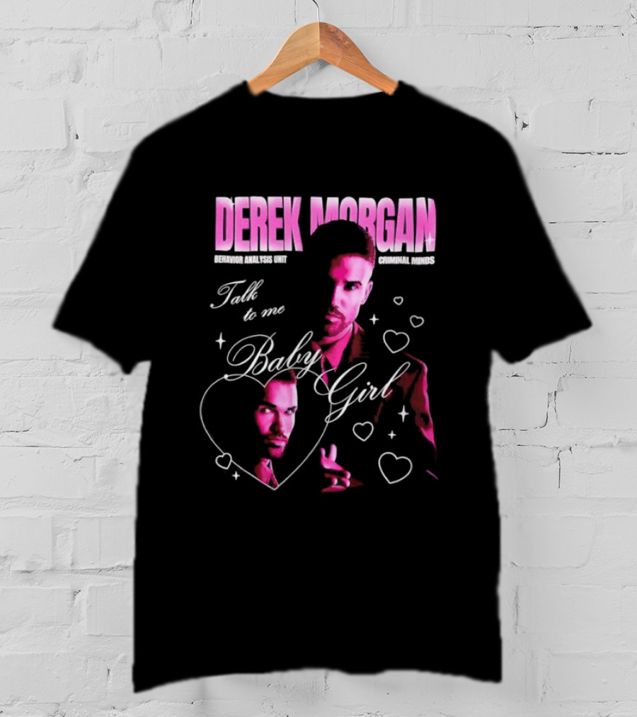 Derek Morgan Talk To Me Baby Girl Criminal Minds Hearts T-Shirt