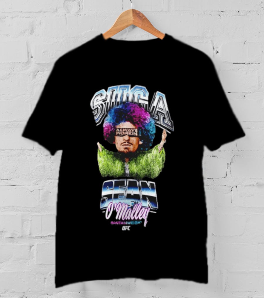Suga Sean O'Malley Always Working Bantamweight UFC T-Shirt