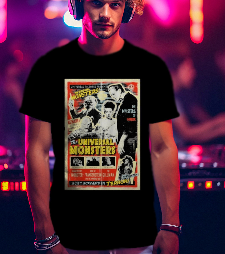 Universal Pictures Presents Original Monsters Be Thrilled By Dracula Frankenstein Gillman Phantom Masters Of Horror Terror T-Shirt