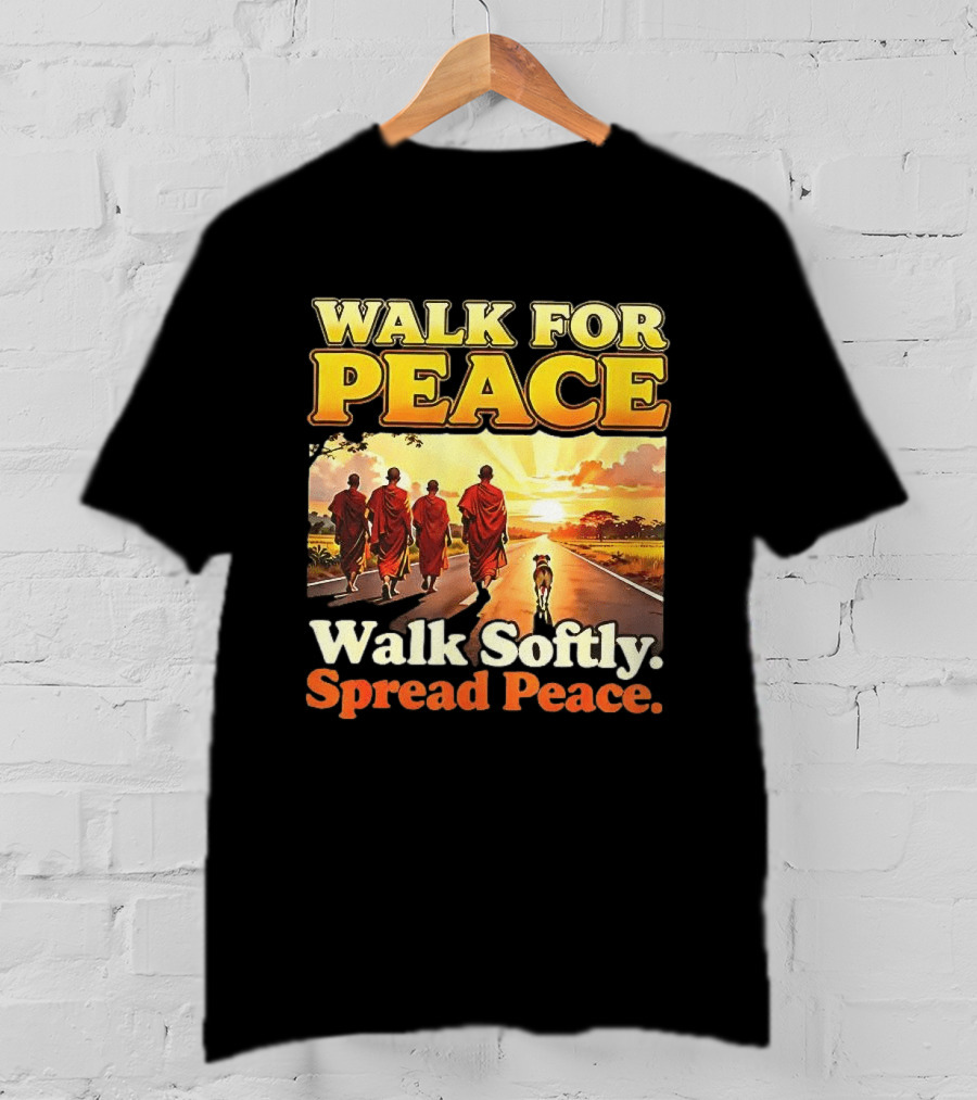 Walk For Peace Walk Softly Spread Peace Buddhist Monks And Aloka Dog T-Shirt
