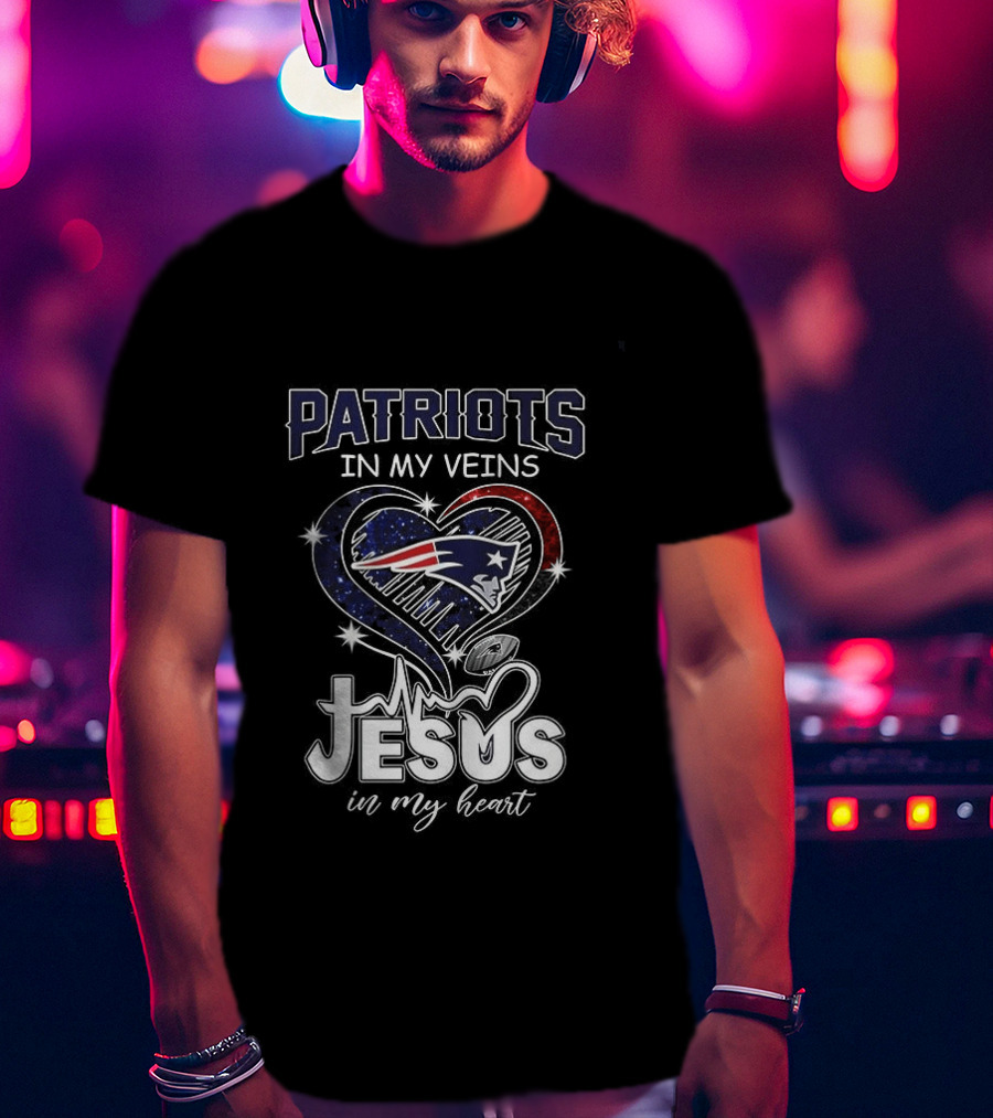Patriots In My Veins Jesus In My Heart New England Football Fans T-Shirt