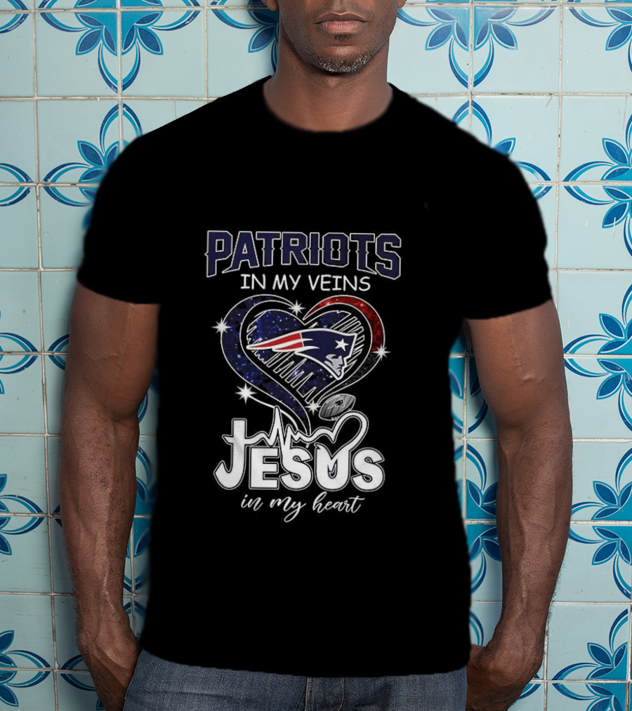 Patriots In My Veins Jesus In My Heart New England Football Fans T-Shirt