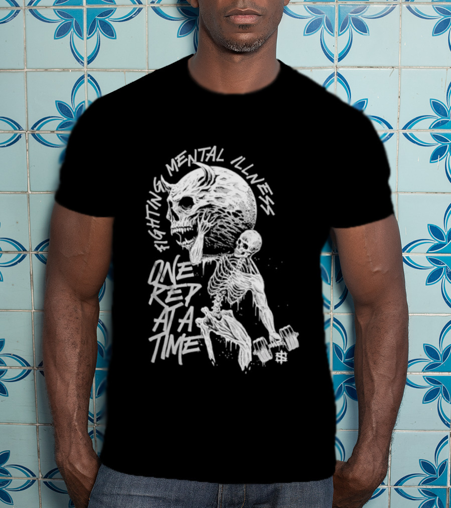 Fighting Mental Illness One Rep At A Time Skeleton With Lifting Skull T-Shirt