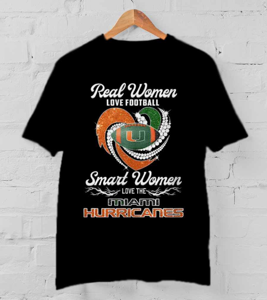 Real Women Love Football Smart Women Love The Miami Hurricanes T-Shirt