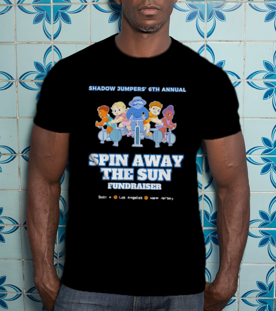 Shadow Jumpers 6th Annual Spin Away The Sun Fundraiser Los Angeles New Jersey T-Shirt