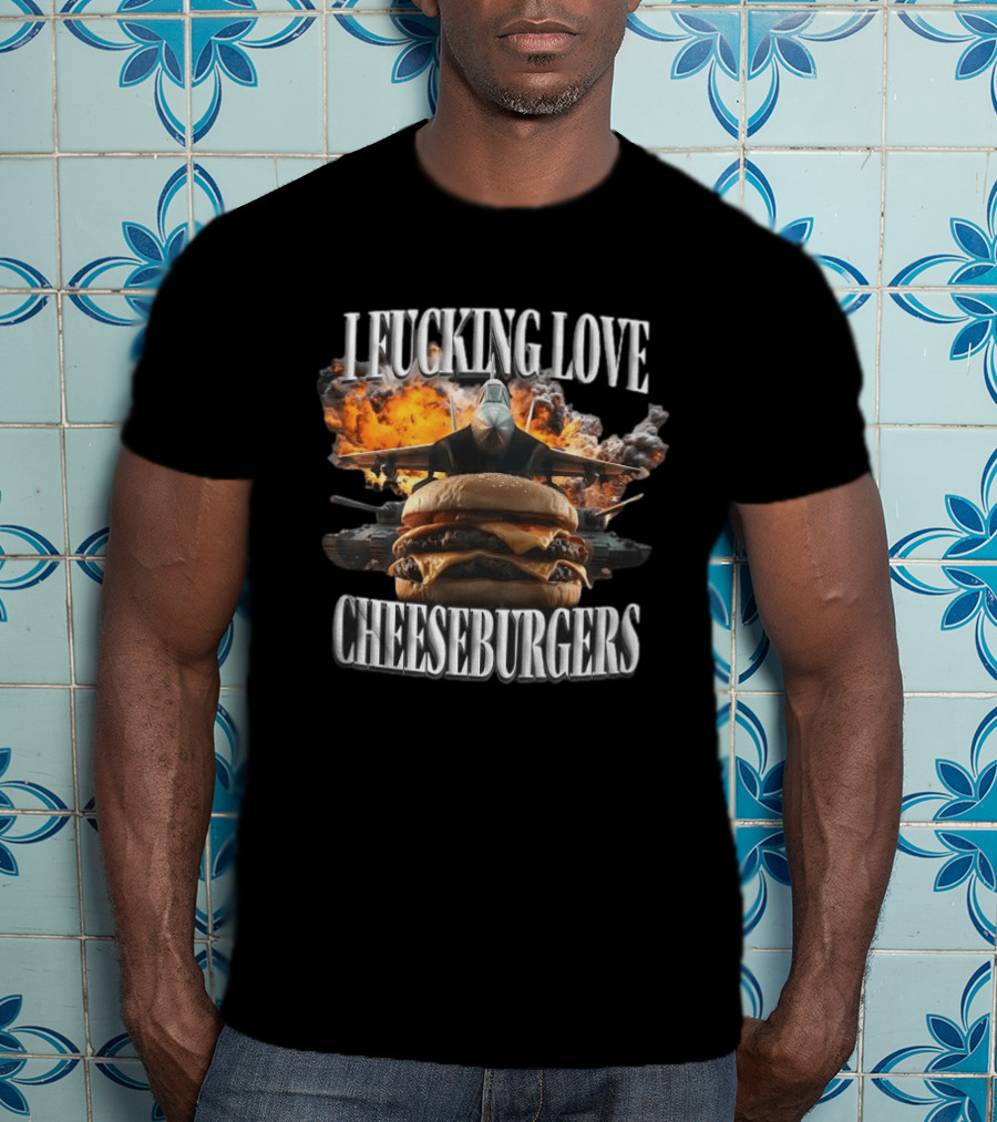 I Fucking Love Cheeseburgers Jet Explosion Tank Battle T-Shirt