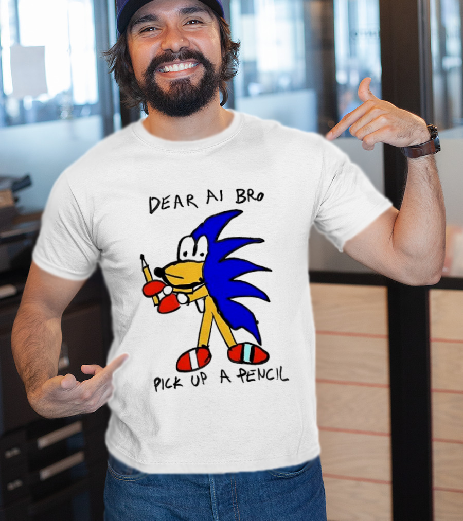Dear AI Bro Pick Up A Pencil Sonic T-Shirt
