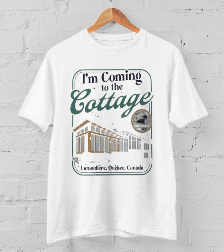 I'm Coming To The Cottage Lorraine Ontario Canada Hockey Romance T-Shirt