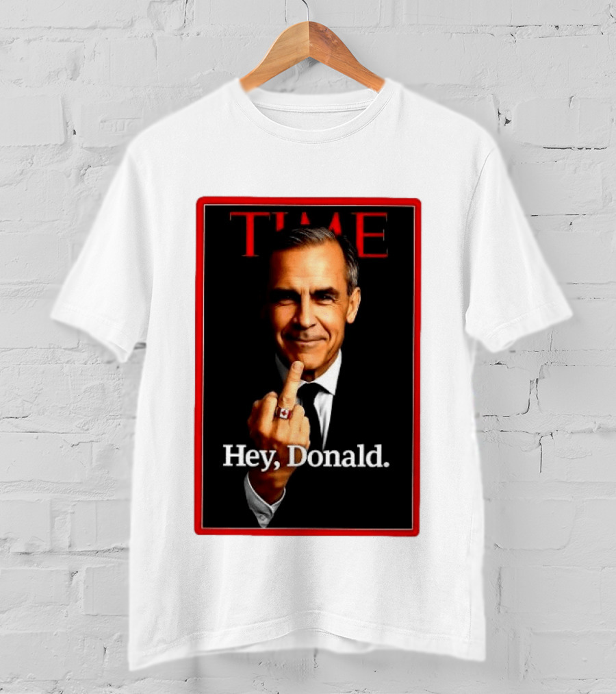 Time Mark Carney Hey Donald Middle Finger Gesture T-Shirt