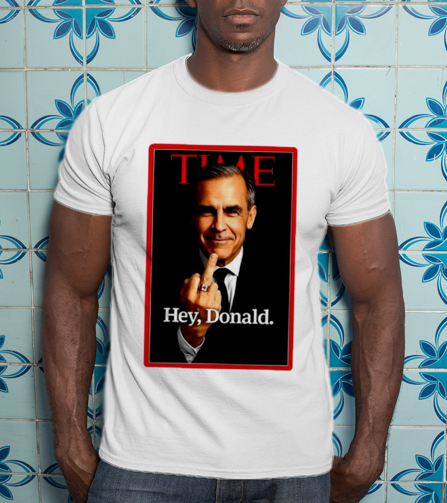Time Mark Carney Hey Donald Middle Finger Gesture T-Shirt