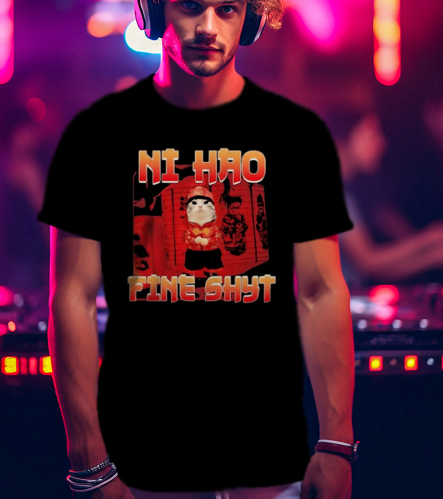 Ni Hao Fine Shyt Funny Cat Lanterns T-Shirt