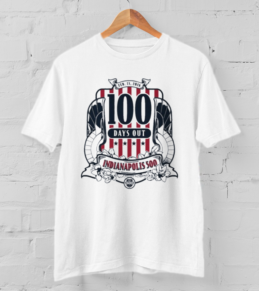 Feb 19 2024 100 Days Out Indianapolis 500 T-Shirt