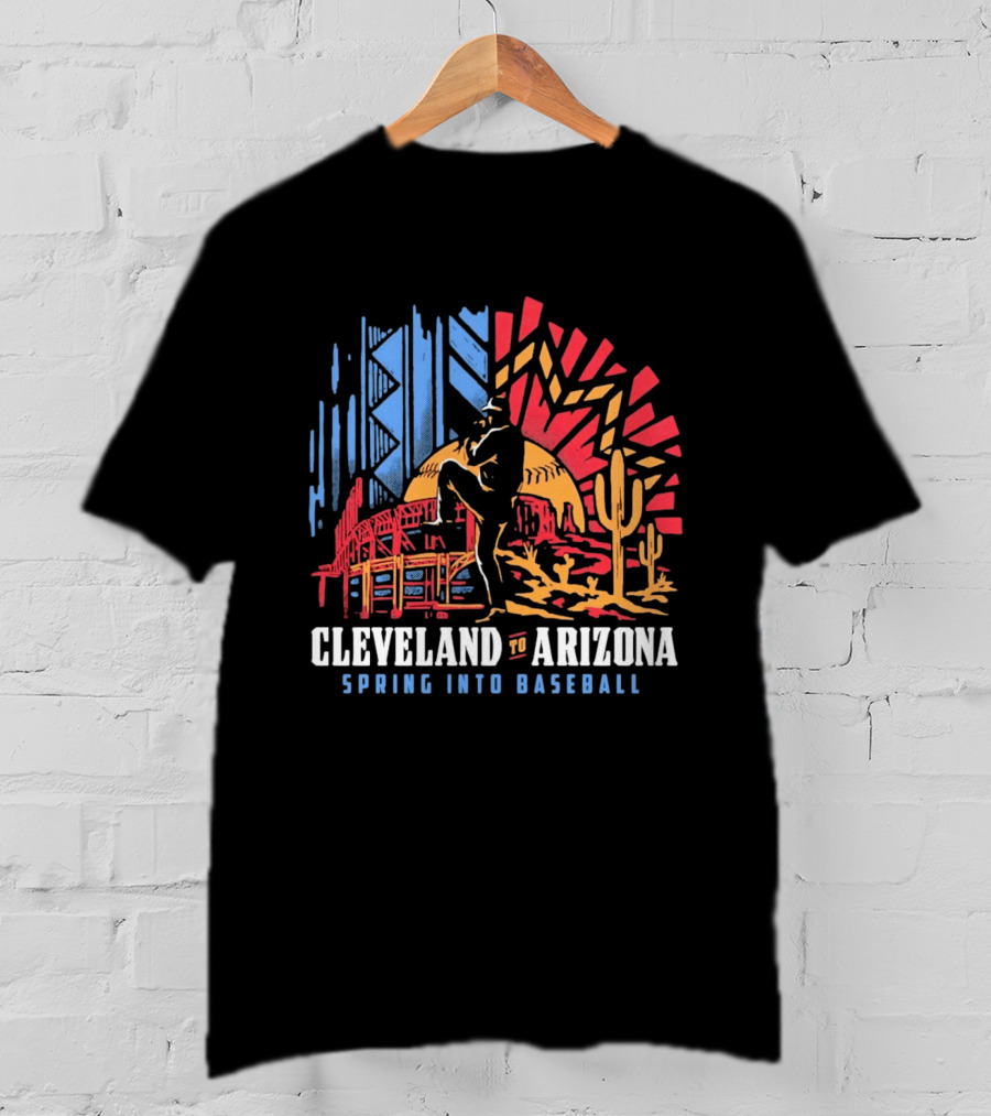 Cleveland To Arizona Spring Into Baseball Desert And City Landmarks T-Shirt