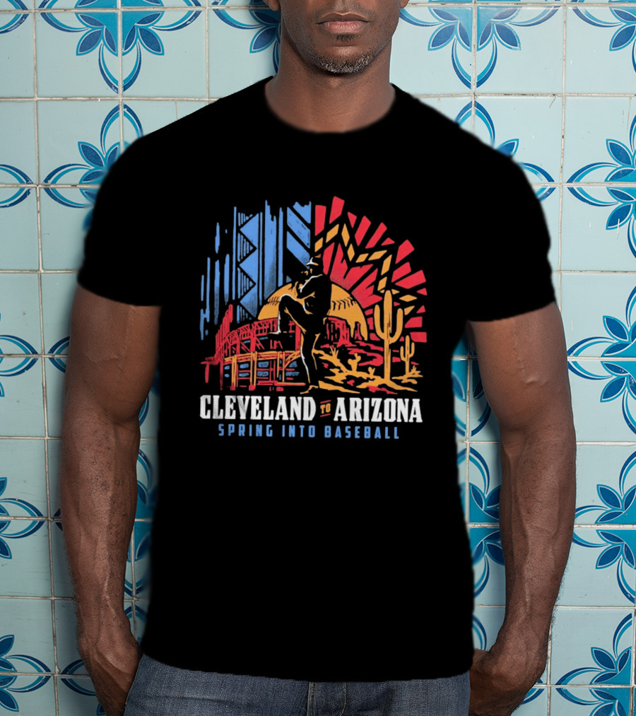 Cleveland To Arizona Spring Into Baseball Desert And City Landmarks T-Shirt