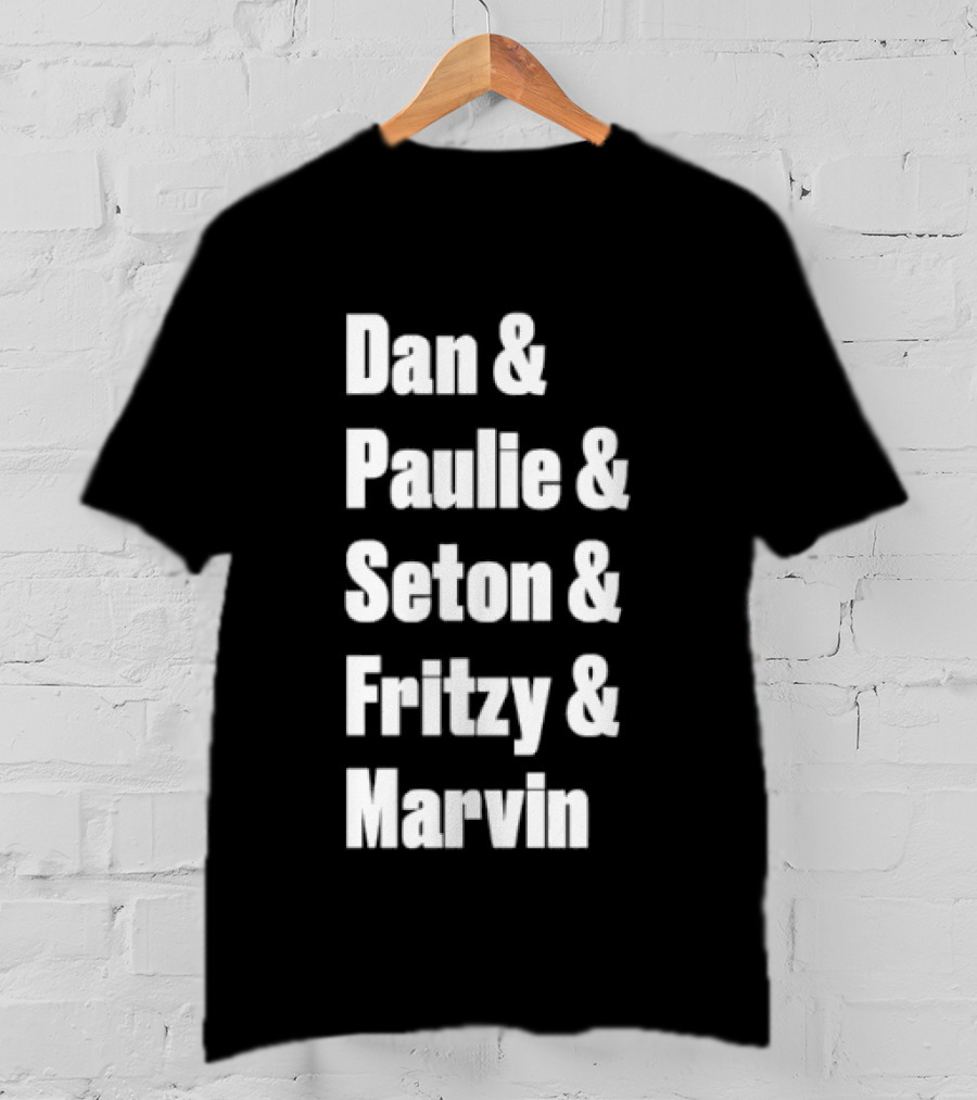Dan Paulie Seton Fritzy Marvin Fan Favorites T-Shirt