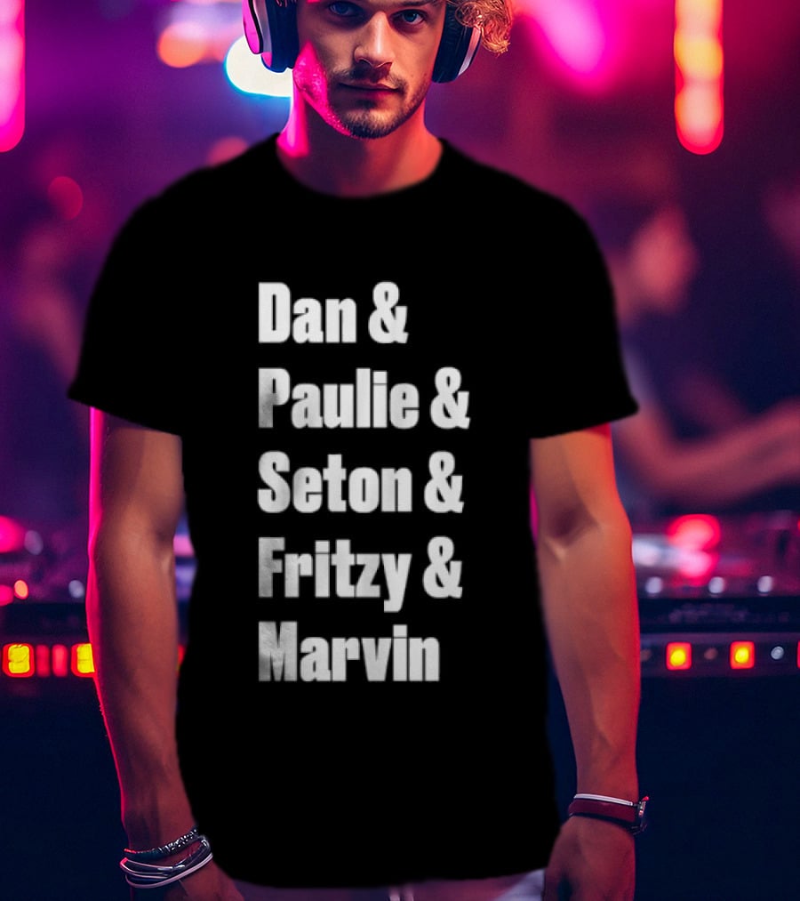 Dan Paulie Seton Fritzy Marvin Fan Favorites T-Shirt
