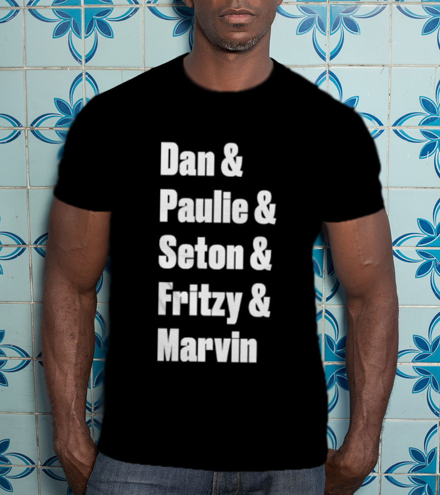 Dan Paulie Seton Fritzy Marvin Fan Favorites T-Shirt