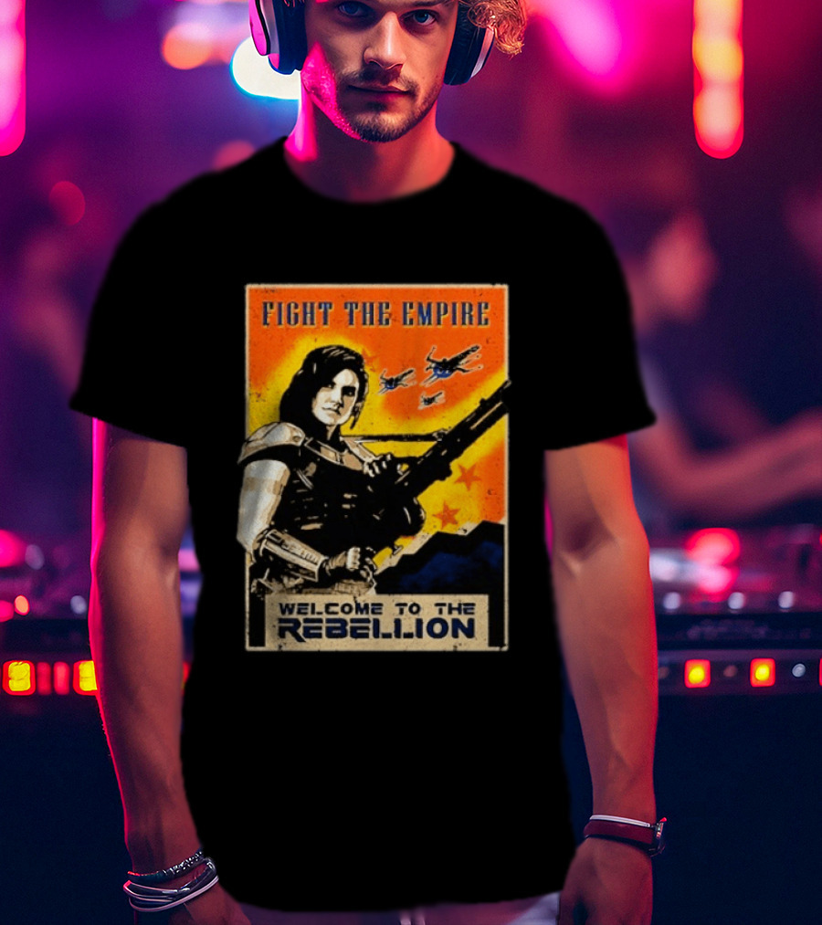 Fight The Empire Welcome To The Rebellion T-Shirt