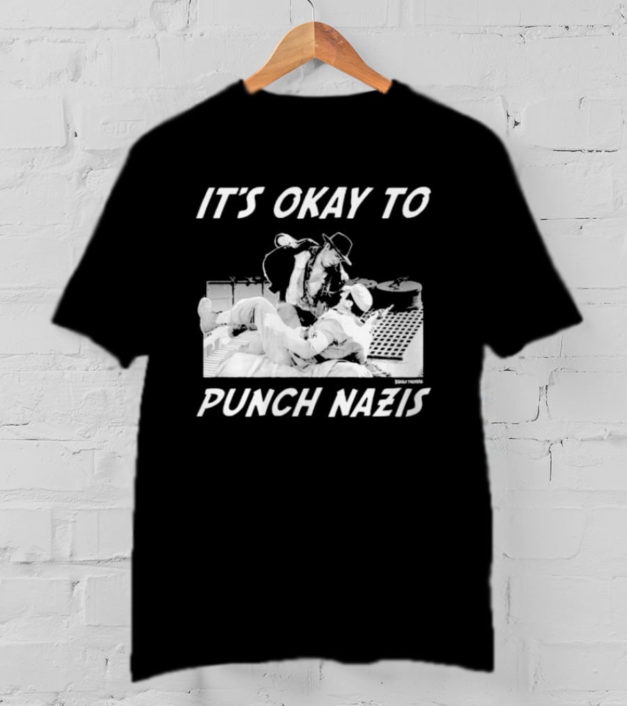 IT'S OKAY TO PUNCH NAZIS Indiana Jones Meme T-Shirt