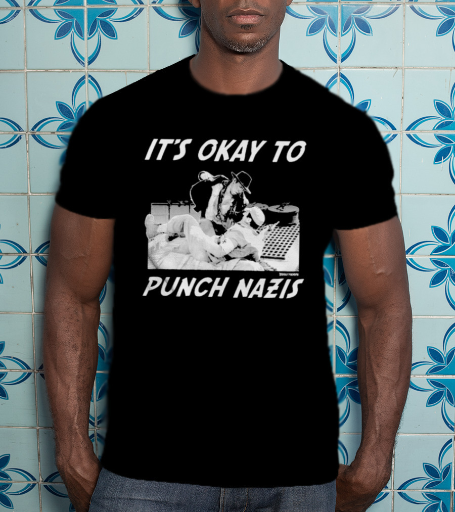 IT'S OKAY TO PUNCH NAZIS Indiana Jones Meme T-Shirt