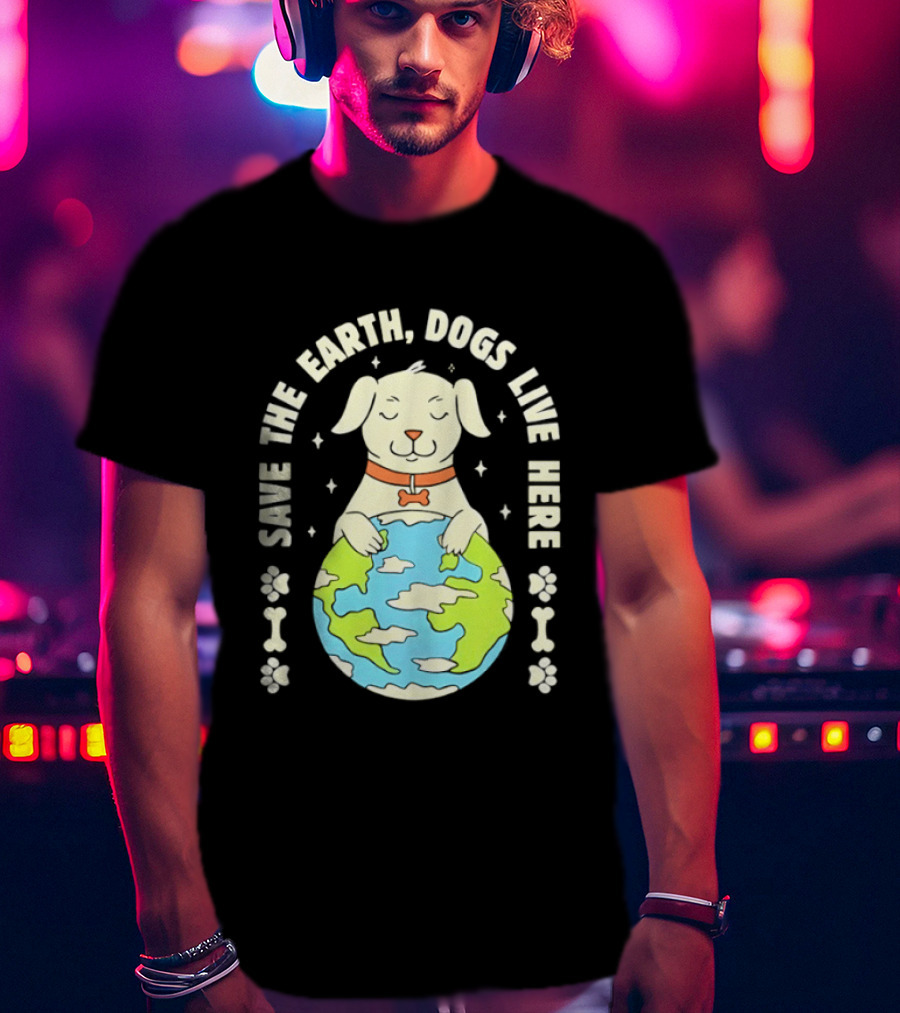 Save The Earth Dogs Live Here Puppy Hugging Globe Eco Friendly Paw Prints T-Shirt