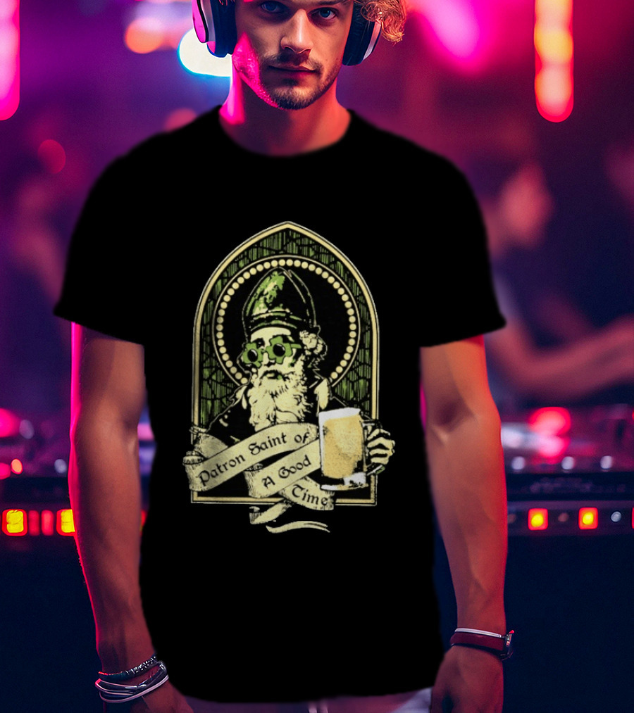 St Patrick's Day Patron Saint Of A Good Time Beer Festive Cheers Celebration T-Shirt