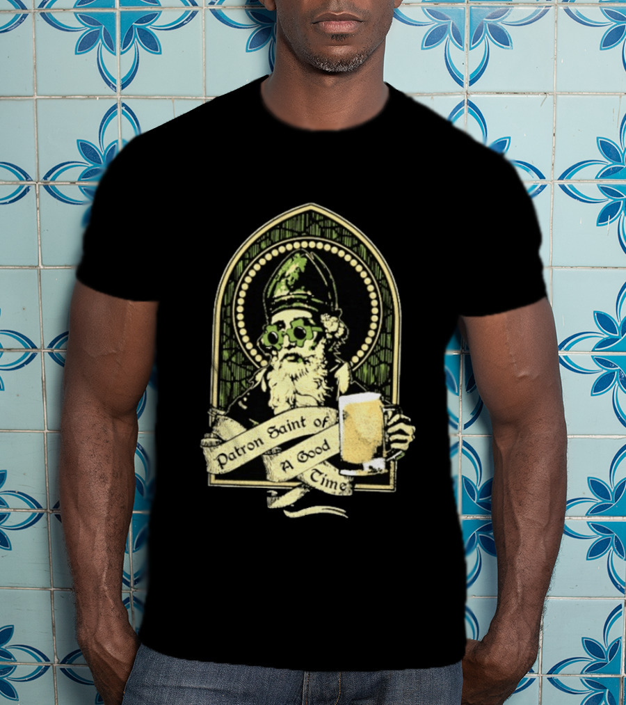 St Patrick's Day Patron Saint Of A Good Time Beer Festive Cheers Celebration T-Shirt